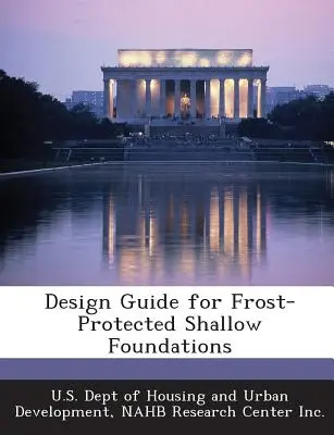 Tervezési útmutató a fagyvédett sekély alapozáshoz - Design Guide for Frost-Protected Shallow Foundations