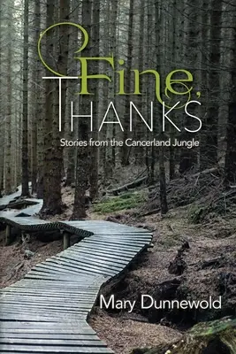 Rendben, köszönöm! Történetek a rákosföldi dzsungelből - Fine, Thanks: Stories from the Cancerland Jungle