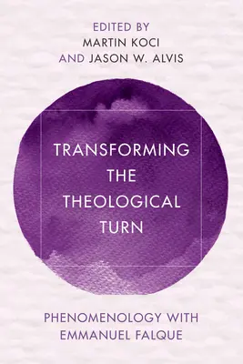 A teológiai fordulat átalakítása: Emmanuel Falque-kal - Transforming the Theological Turn: Phenomenology with Emmanuel Falque