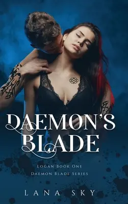 Daemon's Blade: A Dark Paranormal Romance (Logan Book 1): Daemon Blade 3. könyv - Daemon's Blade: A Dark Paranormal Romance (Logan Book 1): Daemon Blade Book 3