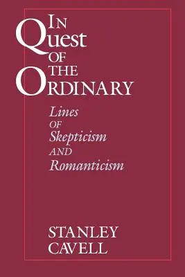 In Quest of the Ordinary: A szkepticizmus és a romantika vonalai - In Quest of the Ordinary: Lines of Skepticism and Romanticism