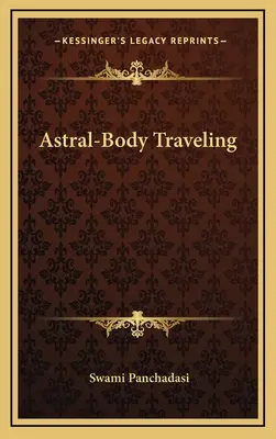 Asztráltest-utazás - Astral-Body Traveling