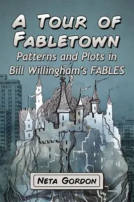 Túra Fabletownban: Minták és cselekmények Bill Willingham meséiben - A Tour of Fabletown: Patterns and Plots in Bill Willingham's Fables