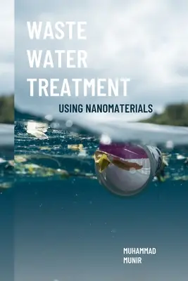 Szennyvízkezelés nanoanyagok felhasználásával - Waste Water Treatment Using Nanomaterials