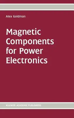 Mágneses alkatrészek a teljesítményelektronikához - Magnetic Components for Power Electronics