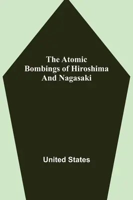 Hirosima és Nagaszaki atombombái - The Atomic Bombings of Hiroshima and Nagasaki