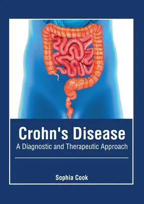 Crohn-betegség: Diagnosztikai és terápiás megközelítés - Crohn's Disease: A Diagnostic and Therapeutic Approach