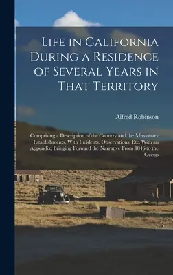 Élet Kaliforniában többéves ottani tartózkodás alatt: Az ország és a missziós létesítmények leírását tartalmazza, W - Life in California During a Residence of Several Years in That Territory: Comprising a Description of the Country and the Missionary Establishments, W