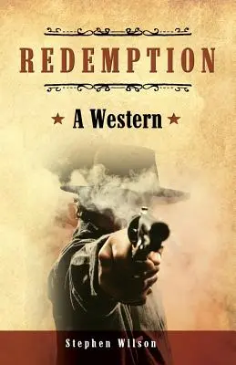 Megváltás: A Western: Egy mese a vadnyugatról - Redemption: A Western: A tale of the Wild West