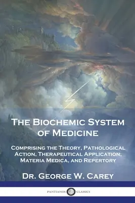 Az orvostudomány biokémiai rendszere: Az elméletet, a kórtani hatást, a terápiás alkalmazást, a Materia Medica-t és a repertóriumot tartalmazza. - The Biochemic System of Medicine: Comprising the Theory, Pathological Action, Therapeutical Application, Materia Medica, and Repertory