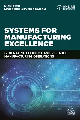 Systems for Manufacturing Excellence: Hatékony és megbízható gyártási műveletek létrehozása - Systems for Manufacturing Excellence: Generating Efficient and Reliable Manufacturing Operations