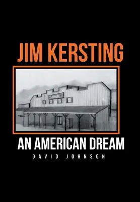 Jim Kersting: Kersting: Egy amerikai álom - Jim Kersting: An American Dream