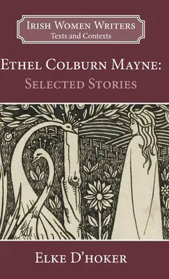 Ethel Colburn Mayne: Válogatott történetek - Ethel Colburn Mayne: Selected Stories