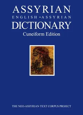 Asszír-angol-asszír szótár: Ékírásos kiadás - Assyrian-English-Assyrian Dictionary: Cuneiform Edition