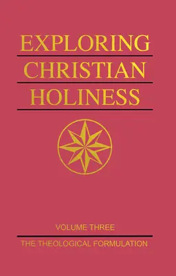 A keresztény szentség felfedezése, 1. kötet: A bibliai alapok - Exploring Christian Holiness, Volume 1: The Biblical Foundations