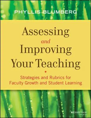 A tanítás értékelése és javítása: Stratégiák és rubrikák a kari növekedéshez és a hallgatói tanuláshoz - Assessing and Improving Your Teaching: Strategies and Rubrics for Faculty Growth and Student Learning