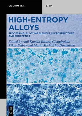 Nagy entrópiájú ötvözetek: Feldolgozás, ötvözőelemek, mikroszerkezet és tulajdonságok - High-Entropy Alloys: Processing, Alloying Element, Microstructure, and Properties