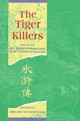 A tigrisgyilkosok: A Liang-hegy mocsarai második része - The Tiger Killers: Part Two of the Marshes of Mount Liang