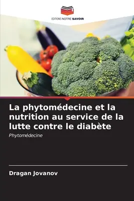 La phytomdecine et la nutrition au service de la lutte contre le diabte (a diabte elleni küzdelem szolgálatában) - La phytomdecine et la nutrition au service de la lutte contre le diabte