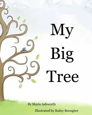 Az én nagy fám: A barátságról szóló koncepciós képeskönyv - My Big Tree: A concept picture book with a story on friendship