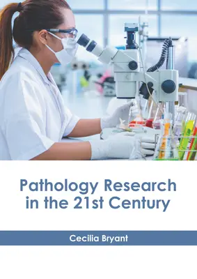 Patológiai kutatás a 21. században - Pathology Research in the 21st Century