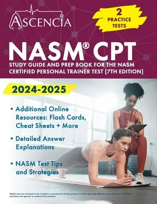 NASM CPT Study Guide 2024-2025: 2 gyakorlati vizsga és felkészítő könyv a NASM Certified Personal Trainer Testhez [7. kiadás] - NASM CPT Study Guide 2024-2025: 2 Practice Exams and Prep Book for the NASM Certified Personal Trainer Test [7th Edition]