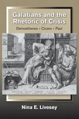 A Galata levél és a válság retorikája: Demosthenes-Cicero-Paul - Galatians and the Rhetoric of Crisis: Demosthenes-Cicero-Paul