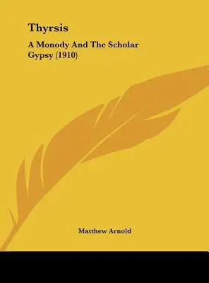 Thyrsis: Egy monódia és a tudós cigány (1910) - Thyrsis: A Monody And The Scholar Gypsy (1910)