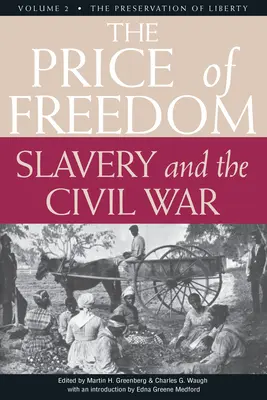 A szabadság ára: A rabszolgaság és a polgárháború, 2. kötet - A szabadság megőrzése - The Price of Freedom: Slavery and the Civil War, Volume 2--The Preservation of Liberty