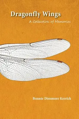 Szitakötőszárnyak: Emlékek gyűjteménye - Dragonfly Wings: A Collection of Memories