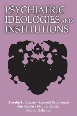 Pszichiátriai ideológiák és intézmények - Psychiatric Ideologies and Institutions