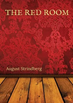 A vörös szoba: August Strindberg svéd regénye, amely először 1879-ben jelent meg. - The Red Room: A Swedish novel by August Strindberg first published in 1879