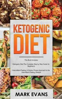 Ketogén diéta: & szakaszos böjtölés - 2 kézirat - Ketogén diéta: A teljes lépésről-lépésre útmutató kezdőknek & szakaszos - Ketogenic Diet: & Intermittent Fasting - 2 Manuscripts - Ketogenic Diet: The Complete Step by Step Guide for Beginner's & Intermittent