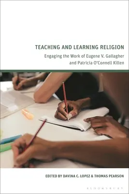 Tanítás és vallástanulás: Gallagher és Patricia O'Connell Killen munkásságának felhasználása - Teaching and Learning Religion: Engaging the Work of Eugene V. Gallagher and Patricia O'Connell Killen