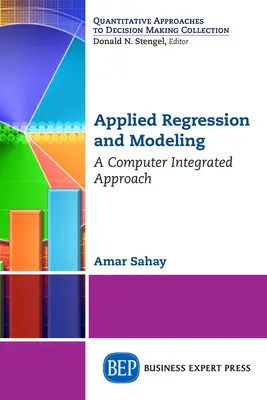 Alkalmazott regresszió és modellezés: A Computer Integrated Approach (Számítógépes integrált megközelítés) - Applied Regression and Modeling: A Computer Integrated Approach