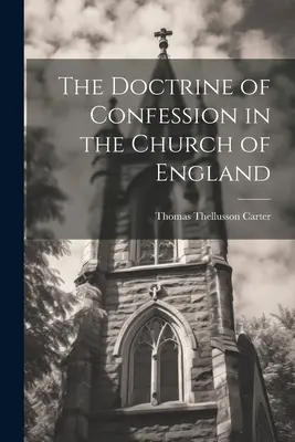 A gyónás tanítása az anglikán egyházban - The Doctrine of Confession in the Church of England