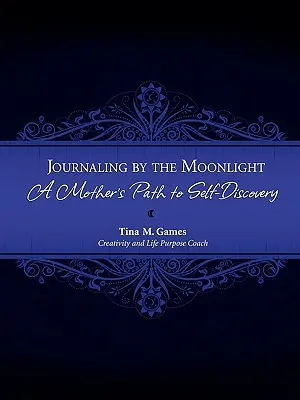 Naplózás a holdfényben: Egy anya útja az önfelfedezéshez - Journaling by the Moonlight: A Mother's Path to Self-Discovery