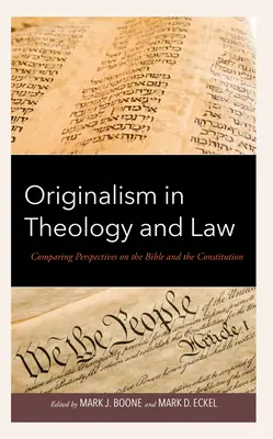 Originalizmus a teológiában és a jogban: A Biblia és az alkotmány nézőpontjainak összehasonlítása - Originalism in Theology and Law: Comparing Perspectives on the Bible and the Constitution