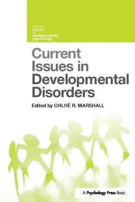 A fejlődési rendellenességek aktuális kérdései - Current Issues in Developmental Disorders