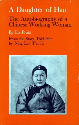 A Han lánya: Egy kínai dolgozó nő önéletrajza - A Daughter of Han: The Autobiography of a Chinese Working Woman