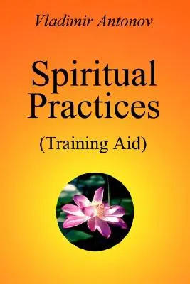Spirituális gyakorlatok: Gyakorlati segédlet - Spiritual Practices: Training Aid