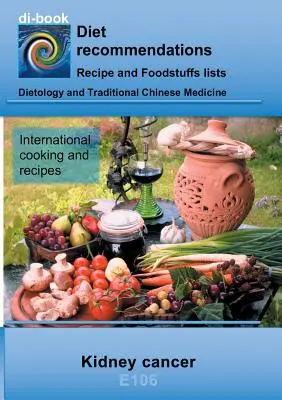 Táplálkozás veserák alatt: E106 Táplálkozás veserák esetén - Nutrition during kidney cancer: E106 Nutrition during kidney cancer