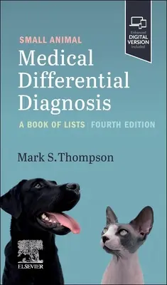 Kisállatok orvosi differenciáldiagnózisa: A Book of Lists - Small Animal Medical Differential Diagnosis: A Book of Lists