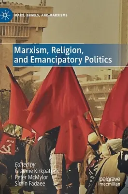 Marxizmus, vallás és emancipációs politika - Marxism, Religion, and Emancipatory Politics