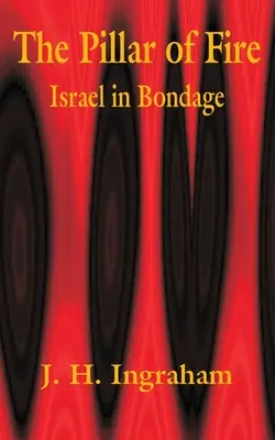 A tűzoszlop: Izrael a rabságban - The Pillar of Fire: Israel in Bondage