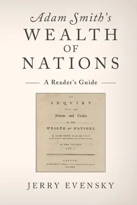 Adam Smith: A nemzetek gazdagsága: A Reader's Guide - Adam Smith's Wealth of Nations: A Reader's Guide