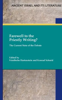 Búcsú a papi írástól?: A vita jelenlegi állása - Farewell to the Priestly Writing?: The Current State of the Debate