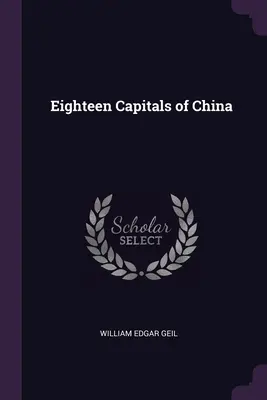 Kína tizennyolc fővárosa - Eighteen Capitals of China