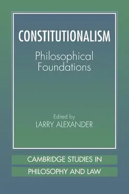 Alkotmányosság: Filozófiai alapok - Constitutionalism: Philosophical Foundations