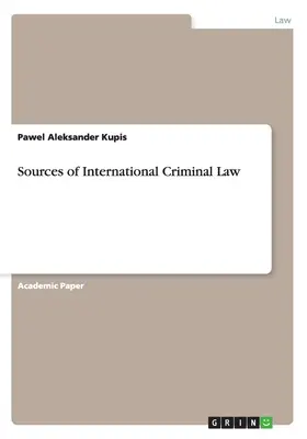 A nemzetközi büntetőjog forrásai - Sources of International Criminal Law